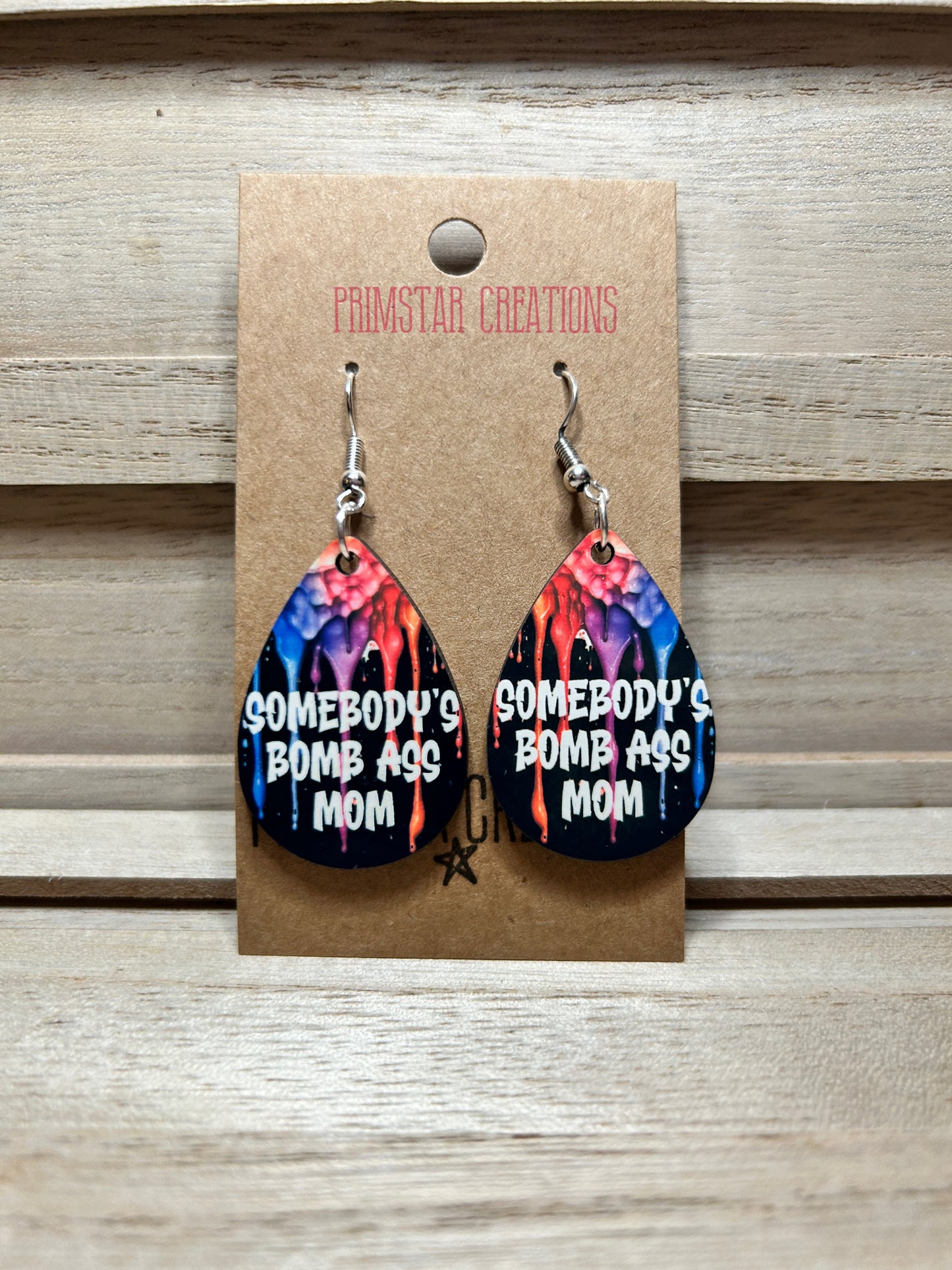 Somebody's Bomb Ass Mom Teardrop Earrings