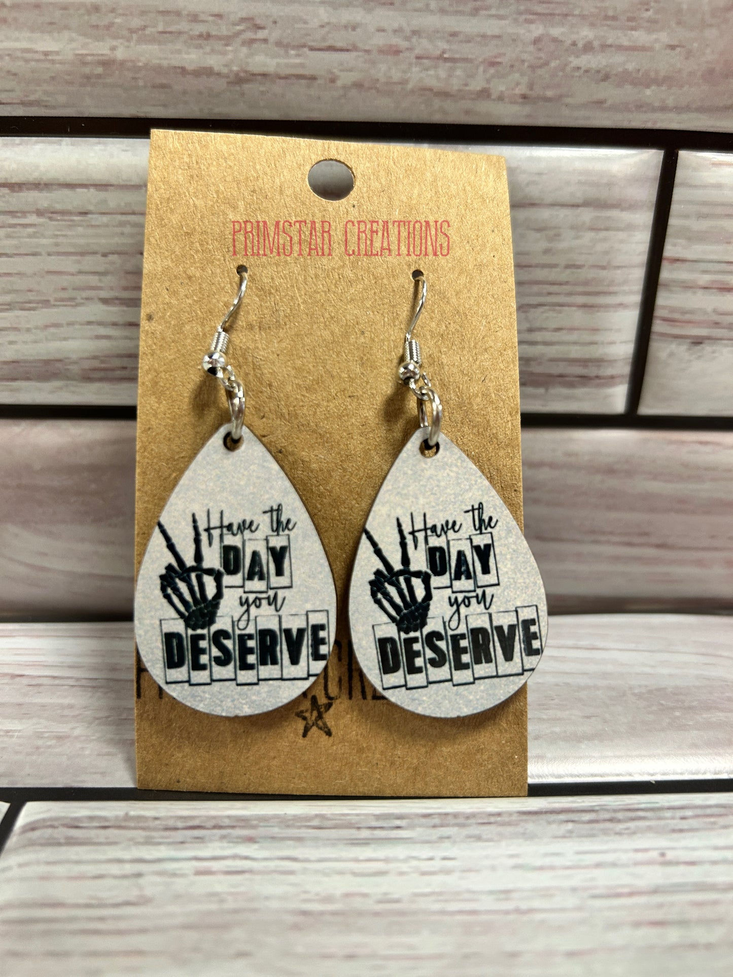 Have The Day You  Deserve Teardrop Earrings