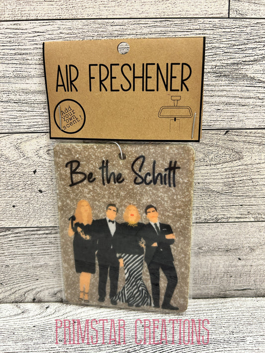 Be The Schitt Air Freshener