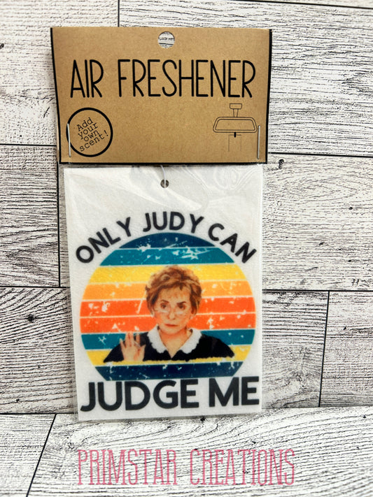 Only Judy Can Judge Me Air Freshener