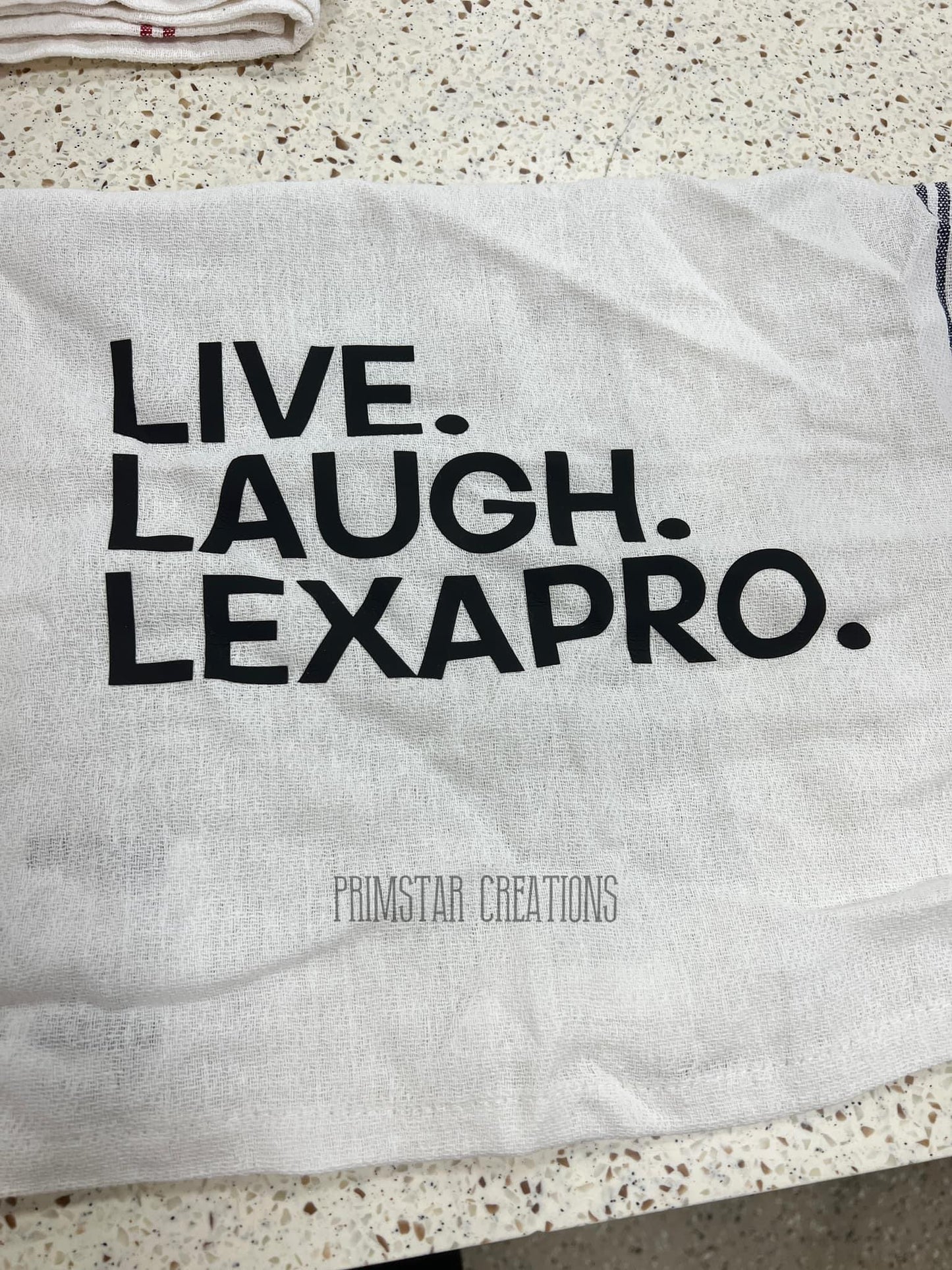 Live. Laugh. Lexapro. Dish Towel